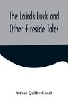 The Laird's Luck and Other Fireside Tales