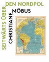 Christiane Möbus. Seitwärts über den Nordpol