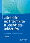 Unterrichten und Präsentieren in Gesundheitsfachberufen