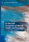 On the Self: Discourses of Mental Health and Education