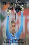 The Virender Sehwag