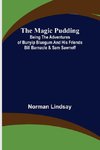 The Magic Pudding; Being the Adventures of Bunyip Bluegum and His Friends Bill Barnacle & Sam Sawnoff