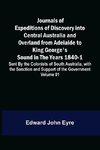 Journals of Expeditions of Discovery into Central Australia and Overland from Adelaide to King George's Sound in the Years 1840-1