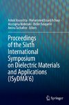 Proceedings of the Sixth International Symposium on Dielectric Materials and Applications (ISyDMA¿6)