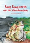 Suda Sumpfkröte und der Glücksmaulwurf