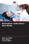 Résorption radiculaire : Une étude