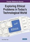 Exploring Ethical Problems in Today's Technological World