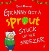 Granny Got a Sprout Stuck Up Her Sneezer