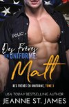 Des Frères en Uniforme - Matt