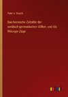 Das heroische Zeitalter der nordisch-germanischen Völker, und die Wikinger-Züge