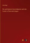 Die spätrömische Kunst-Industrie nach den Funden in Österreich-Ungarn