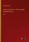 History of Friedrich II. of Prussia called Frederick the Great