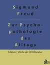 Zur Psychopathologie des Alltagslebens