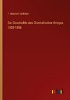 Zur Geschichte des Orientalischen Krieges 1853-1856