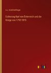 Erzherzog Karl von Österreich und die Kriege von 1792-1815