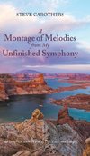 A Montage of Melodies from My Unfinished Symphony