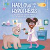 Harlow Has a Hypothesis