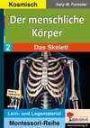 Der menschliche Körper / Band 2: Das Skelett