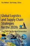 Global Logistics and Supply Chain Strategies for the 2020s