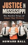 Ball, H:  Justice in Mississippi