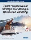 Global Perspectives on Strategic Storytelling in Destination Marketing