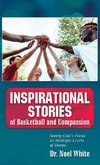 Inspirational Stories of Basketball and Compassion