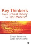 Tormey, S: Key Thinkers from Critical Theory to Post-Marxism