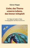 Liebe, das Thema unseres Lebens, das immer mitspielt