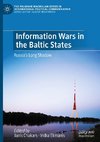 Information Wars in the Baltic States