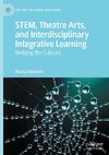 STEM, Theatre Arts, and Interdisciplinary Integrative Learning