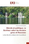 Morale et politique. Le Bonheur selon les Anciens grecs et Rousseau