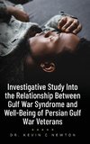 Investigative Study Into the Relationship Between Gulf War Syndrome and Well-Being of Persian Gulf War Veterans