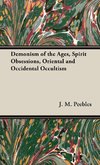 Demonism of the Ages, Spirit Obsessions, Oriental and Occidental Occultism