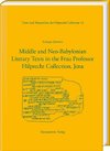 Middle and Neo-Babylonian Literary Texts in the Frau Professor Hilprecht Collection, Jena