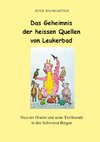 Das Geheimnis der heissen Quellen von Leukerbad - ein Kinderbuch mit vielen Tieren