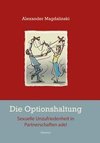 Die Optionshaltung - Sexuelle Unzufriedenheit in Partnerschaften ade!