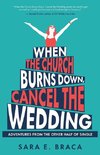 When the Church Burns Down, Cancel the Wedding