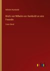 Briefe von Wilhelm von Humboldt an eine Freundin