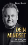 Dein Mindset ¿ Jeder schreibt seine eigene Lebensgeschichte