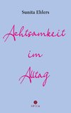 Achtsamkeit im Alltag