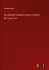 Kanalstrahlen und Ionisation bei hohen Temperaturen