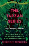 The Tarzan Series - Three Volumes in One;Tarzan of the Apes, The Return of Tarzan, & The Beasts of Tarzan