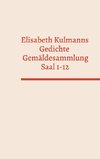 Elisabeth Kulmanns Gedichte - Gemäldesammlung - Saal 1-12