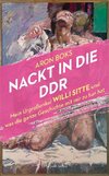 Nackt in die DDR - Mein Urgroßonkel Willi Sitte und was die ganze Geschichte mit mir zu tun hat