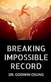 BREAKING IMPOSSIBLE RECORD