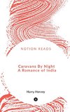 Caravans By Night        A Romance of India