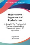 Hypnotism Or Suggestion And Psychotherapy