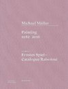 Michael Müller. Ernstes Spiel: Catalogue Raisonné