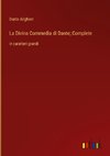 La Divina Commedia di Dante; Complete