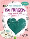 So bin ich! Mein Eintragbuch. 150 Fragen: Was würde ich lieber ...?